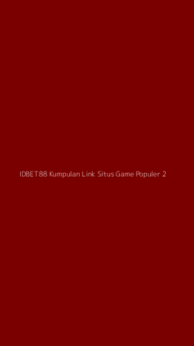 Tampilan Antarmuka Aplikasi Idbet88 Kumpulan Link Situs Game Populer - 2