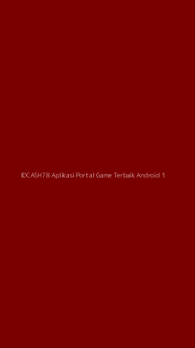 Tampilan Antarmuka Aplikasi Idcash78 Aplikasi Portal Game Terbaik Android - 1