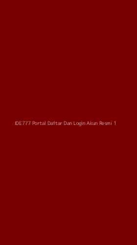 Tampilan Antarmuka Aplikasi Ide777 Portal Daftar Dan Login Akun Resmi - 1