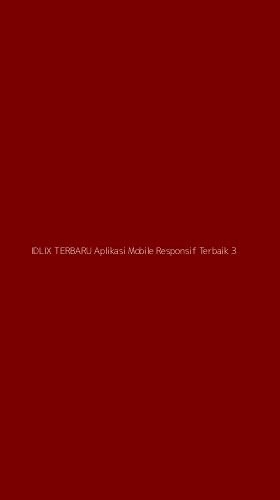 Tampilan Antarmuka Aplikasi Idlix Terbaru Aplikasi Mobile Responsif Terbaik - 3