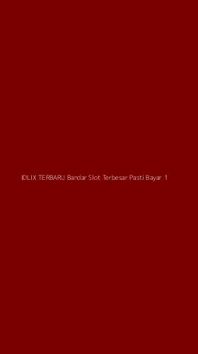 Tampilan Antarmuka Aplikasi Idlix Terbaru Bandar Slot Terbesar Pasti Bayar - 1