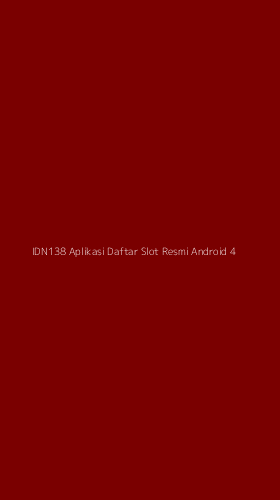 Tampilan Antarmuka Aplikasi Idn138 Aplikasi Daftar Slot Resmi Android - 4