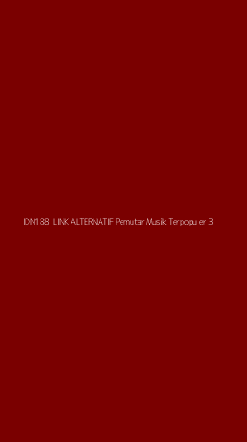 Tampilan Antarmuka Aplikasi Idn188 Link Alternatif Pemutar Musik Terpopuler - 3