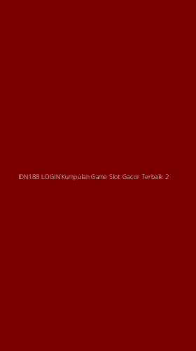Tampilan Antarmuka Aplikasi Idn188 Login Kumpulan Game Slot Gacor Terbaik - 2