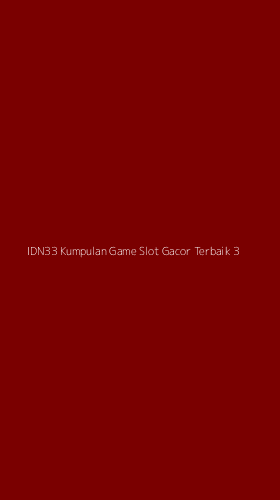 Tampilan Antarmuka Aplikasi Idn33 Kumpulan Game Slot Gacor Terbaik - 3