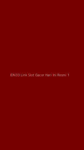 Tampilan Antarmuka Aplikasi Idn33 Link Slot Gacor Hari Ini Resmi - 1