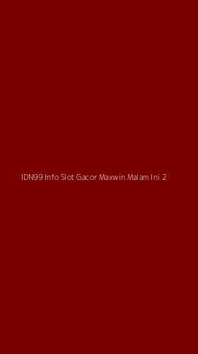 Tampilan Antarmuka Aplikasi Idn99 Info Slot Gacor Maxwin Malam Ini - 2