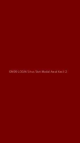 Tampilan Antarmuka Aplikasi Idn99 Login Situs Slot Modal Awal Kecil - 2