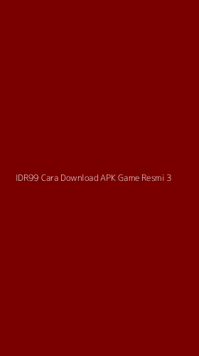 Tampilan Antarmuka Aplikasi Idr99 Cara Download Apk Game Resmi - 3