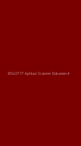 Tampilan Antarmuka Aplikasi Idslot77 Aplikasi Scanner Dokumen - 4