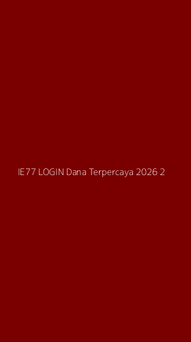 Tampilan Antarmuka Aplikasi Ie77 Login Dana Terpercaya 2026 - 2