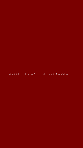 Tampilan Antarmuka Aplikasi Ign88 Link Login Alternatif Anti Nawala - 1