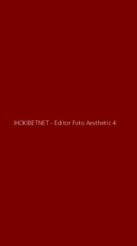 Tampilan Antarmuka Aplikasi IHOKIBETNET - Editor Foto Aesthetic - 4