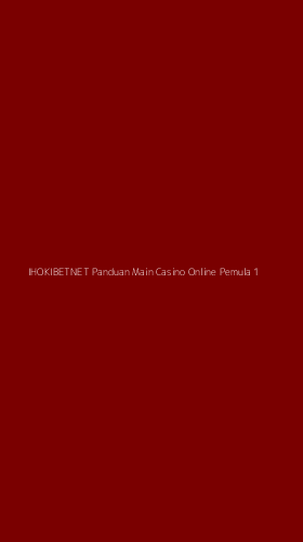Tampilan Antarmuka Aplikasi Ihokibetnet Panduan Main Casino Online Pemula - 1