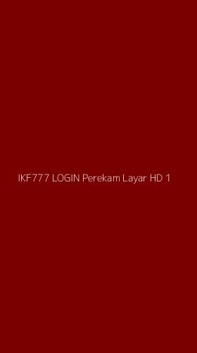 Tampilan Antarmuka Aplikasi Ikf777 Login Perekam Layar Hd - 1