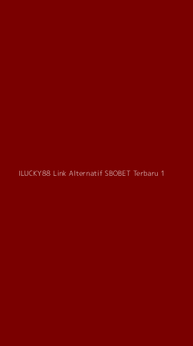 Tampilan Antarmuka Aplikasi Ilucky88 Link Alternatif Sbobet Terbaru - 1