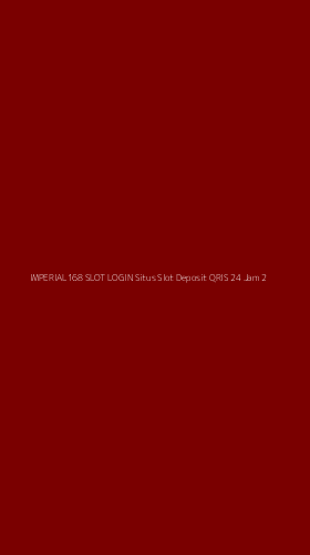 Tampilan Antarmuka Aplikasi Imperial168 Slot Login Situs Slot Deposit Qris 24 Jam - 2