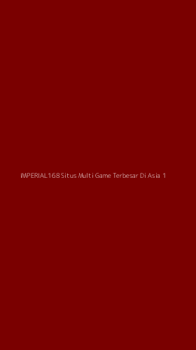 Tampilan Antarmuka Aplikasi Imperial168 Situs Multi Game Terbesar Di Asia - 1