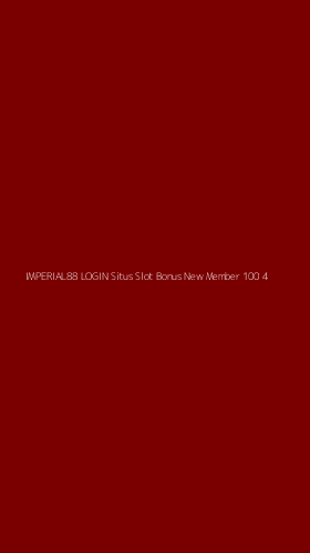 Tampilan Antarmuka Aplikasi Imperial88 Login Situs Slot Bonus New Member 100 - 4