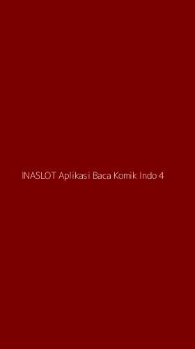 Tampilan Antarmuka Aplikasi Inaslot Aplikasi Baca Komik Indo - 4