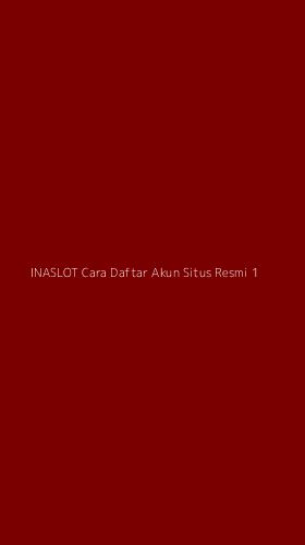 Tampilan Antarmuka Aplikasi Inaslot Cara Daftar Akun Situs Resmi - 1