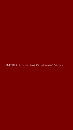Tampilan Antarmuka Aplikasi Ind188 Login Game Petualangan Seru - 2
