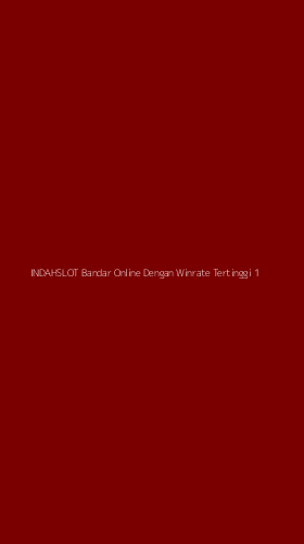 Tampilan Antarmuka Aplikasi Indahslot Bandar Online Dengan Winrate Tertinggi - 1