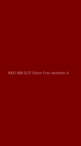 Tampilan Antarmuka Aplikasi Indo 888 Slot Editor Foto Aesthetic - 4