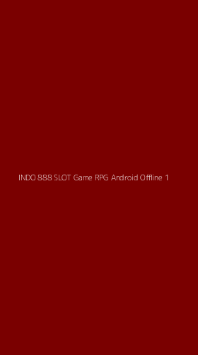 Tampilan Antarmuka Aplikasi Indo 888 Slot Game Rpg Android Offline - 1