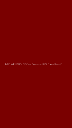 Tampilan Antarmuka Aplikasi Indo Win168 Slot Cara Download Apk Game Resmi - 1