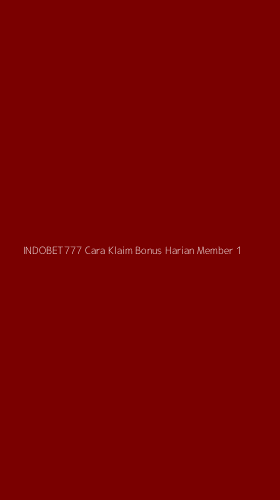 Tampilan Antarmuka Aplikasi Indobet777 Cara Klaim Bonus Harian Member - 1