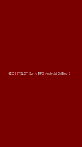 Tampilan Antarmuka Aplikasi Indobetslot Game Rpg Android Offline - 2