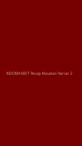 Tampilan Antarmuka Aplikasi Indomaxbet Resep Masakan Harian - 2