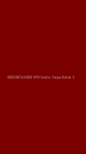 Tampilan Antarmuka Aplikasi Indonesia388 Vpn Gratis Tanpa Batas - 3