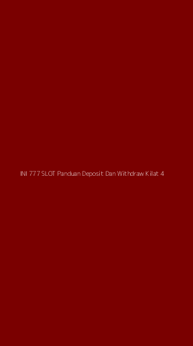 Tampilan Antarmuka Aplikasi Ini 777 Slot Panduan Deposit Dan Withdraw Kilat - 4