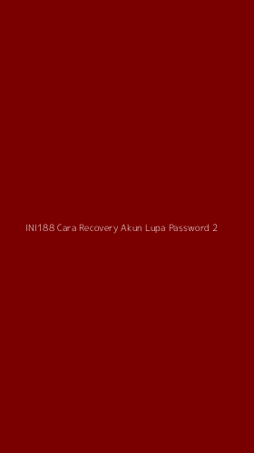 Tampilan Antarmuka Aplikasi Ini188 Cara Recovery Akun Lupa Password - 2
