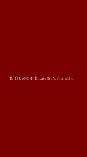 Tampilan Antarmuka Aplikasi INI188 LOGIN - Desain Grafis Android - 4