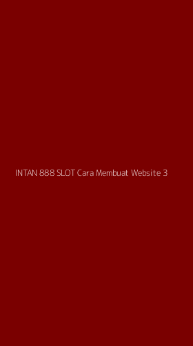 Tampilan Antarmuka Aplikasi Intan 888 Slot Cara Membuat Website - 3
