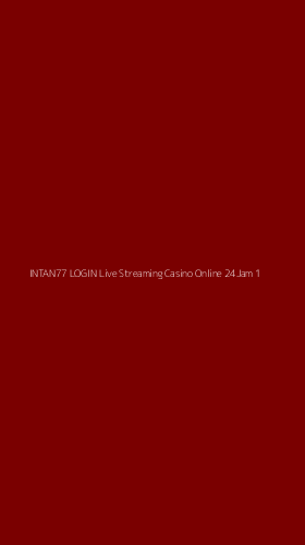 Tampilan Antarmuka Aplikasi Intan77 Login Live Streaming Casino Online 24jam - 1