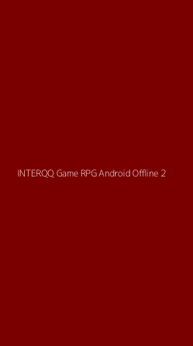 Tampilan Antarmuka Aplikasi Interqq Game Rpg Android Offline - 2