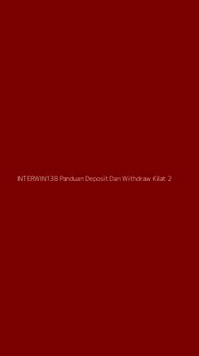 Tampilan Antarmuka Aplikasi Interwin138 Panduan Deposit Dan Withdraw Kilat - 2