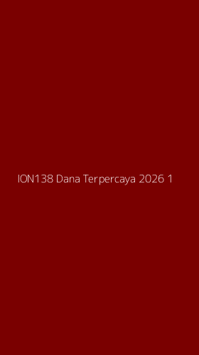 Tampilan Antarmuka Aplikasi Ion138 Dana Terpercaya 2026 - 1