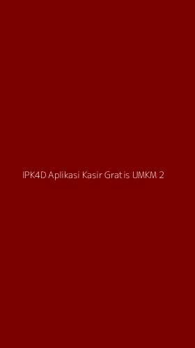 Tampilan Antarmuka Aplikasi Ipk4d Aplikasi Kasir Gratis Umkm - 2
