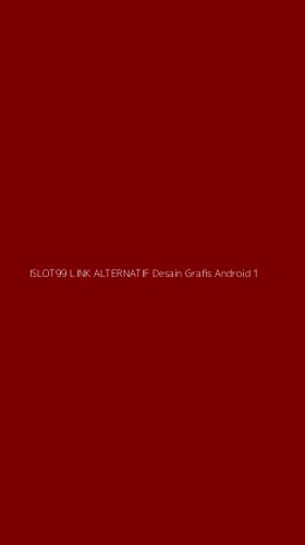 Tampilan Antarmuka Aplikasi Islot99 Link Alternatif Desain Grafis Android - 1