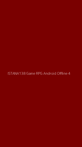 Tampilan Antarmuka Aplikasi Istana138 Game Rpg Android Offline - 4