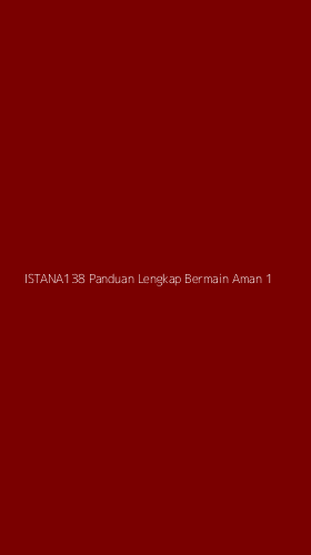 Tampilan Antarmuka Aplikasi Istana138 Panduan Lengkap Bermain Aman - 1