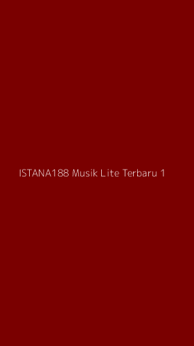 Tampilan Antarmuka Aplikasi Istana188 Musik Lite Terbaru - 1