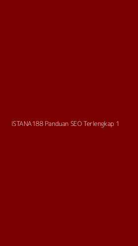 Tampilan Antarmuka Aplikasi Istana188 Panduan Seo Terlengkap - 1