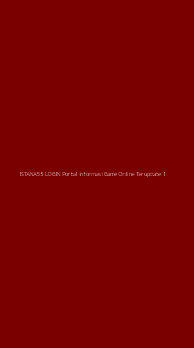Tampilan Antarmuka Aplikasi Istana55 Login Portal Informasi Game Online Terupdate - 1