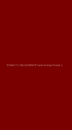 Tampilan Antarmuka Aplikasi Istana777 Link Alternatif Game Strategi Terbaik - 2